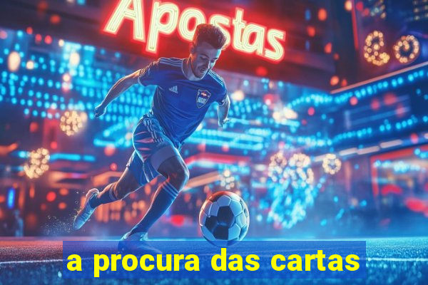 a procura das cartas